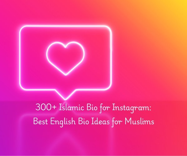300+ Islamic Bio for Instagram: Best English Bio Ideas for Muslims