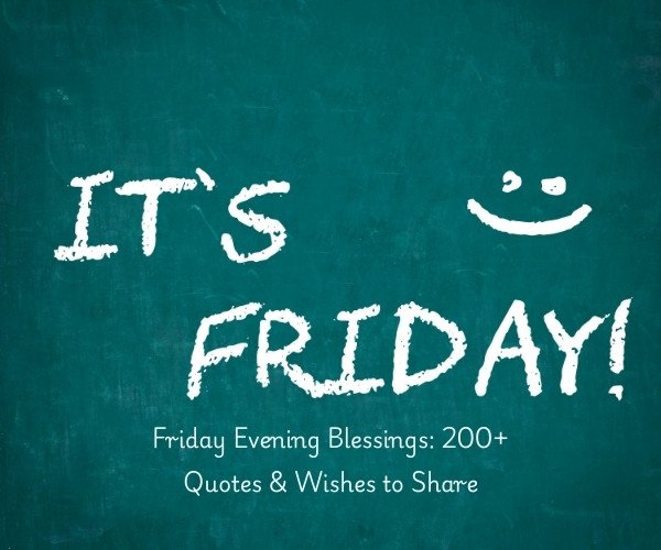 Friday Evening Blessings: 200+ Quotes & Wishes to Share
