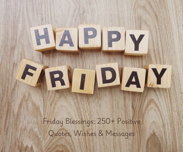 Friday Blessings: 250+ Positive Quotes, Wishes & Messages