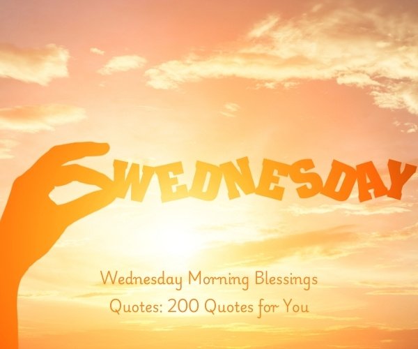 Wednesday Morning Blessings Quotes: 200 Quotes for You