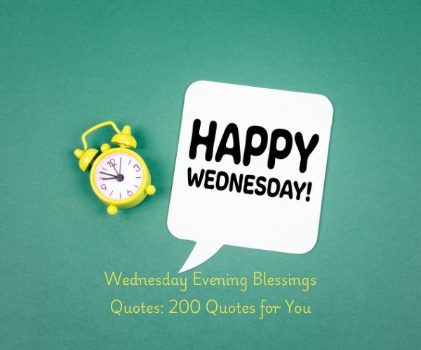 Wednesday Evening Blessings Quotes: 200 Quotes for You