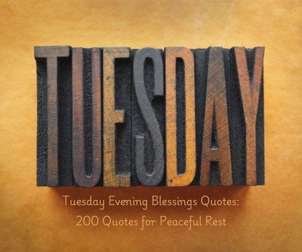 Tuesday Evening Blessings Quotes: 200 Quotes for Peaceful Rest